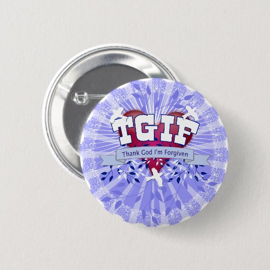 TGIF RONDE BUTTON 5,7 CM (Voorkant /achterkant)
