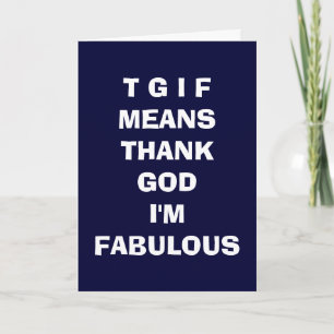 TGIF=THANK GOD IK BEN FABULOUS LOVE CARD BEDANKKAART