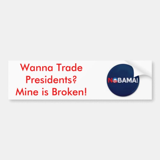 th_nobama, Wanna Trade Presidenten? De mijne is Br Bumpersticker (Voorkant)