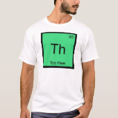 Th - Tee Hee Scheikundig Elementsymbool Grappige T T-shirt (Voorkant)
