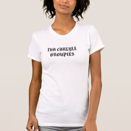 THA CARLYLE GROUPIES T-SHIRT (Voorkant)