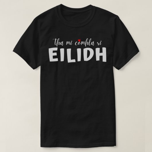 Tha mi comhla ri Eilidh T-shirt (Design voorkant)
