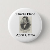 Thad's Place, 4 april 2024 Ronde Button 5,7 Cm (Voorkant)