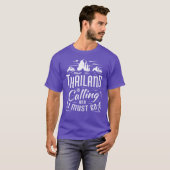 Thailand Is Calling And I Must Gohailand Souvenir  T-shirt (Voorkant volledig)