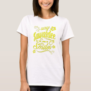 Thailand zeg Sawasdee naar het land van de glimlac T-shirt