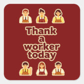 Thank a Worker Today Appreciation Shirt – Labor Vierkante Sticker (Voorkant)