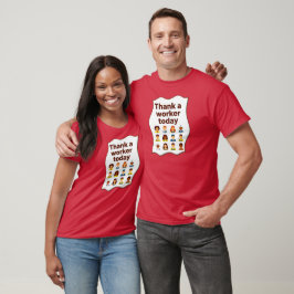 Thank a Worker Today Diversity Workers Design T-shirt