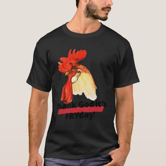 Thank God it s FRYday Rooster Chicken T-shirt (Voorkant)