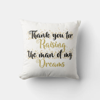 Thank you for raising the man of my dreams pillow kussen