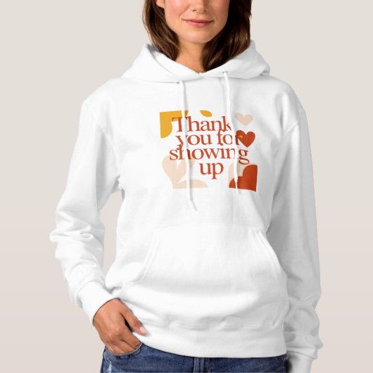 Thank You for Showing Up - Valentine's Day Gift Hoodie (Voorkant)