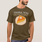 Thank You For This Dessert Shirt – Funny (Voorkant)