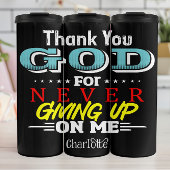 Thank You God For Never Giving Up On Me Thermosbeker