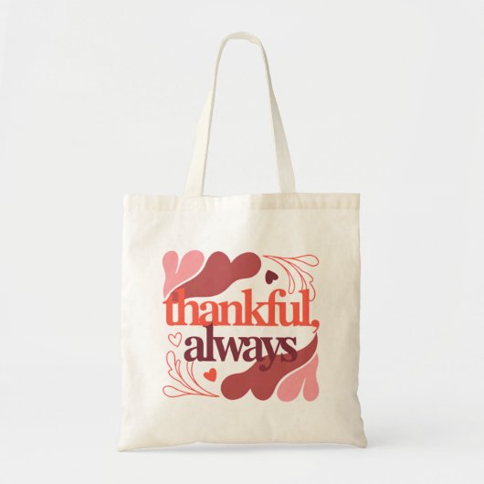 Thankful, Always – Valentine's Day Quote Tote Bag (Voorkant)