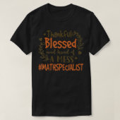 Thankful Blessed And Kind Of A Mess Math Specialis T-shirt (Design voorkant)