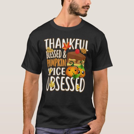 Thankful Blessed And Pumpkin Spice Obsessed Thanks T-shirt (Voorkant)
