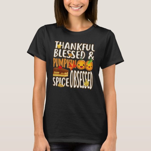 Thankful Blessed And Pumpkin Spice Obsessed Thanks T-shirt (Voorkant)