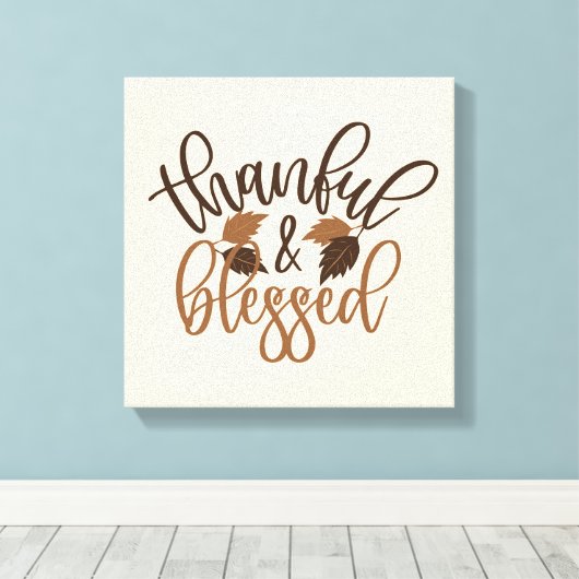 Thankful & Blessed Canvas Afdruk (Insitu (Houten vloer))