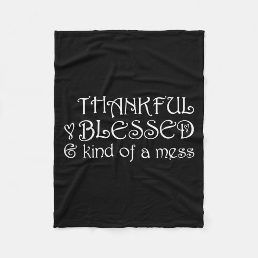 Thankful Blessed Kind Of A Mess Thanksgiving Motiv Fleece Deken (Voorkant)