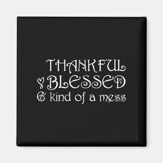 Thankful Blessed Kind Of A Mess Thanksgiving Motiv Magneet (Voorkant)