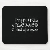 Thankful Blessed Kind Of A Mess Thanksgiving Motiv Muismat (Voorkant)