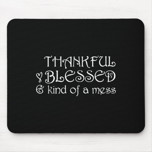 Thankful Blessed Kind Of A Mess Thanksgiving Motiv Muismat (Voorkant)