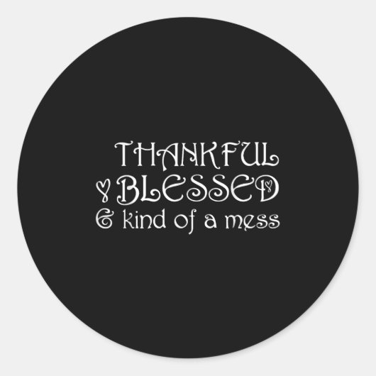 Thankful Blessed Kind Of A Mess Thanksgiving Motiv Ronde Sticker (Voorkant)