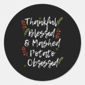 Thankful Blessed Mashed Tato Obsessed Thanksgiving Ronde Sticker (Voorkant)