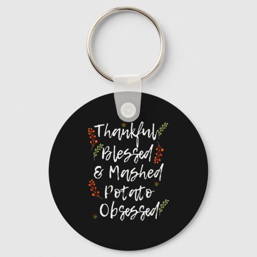 Thankful Blessed Mashed Tato Obsessed Thanksgiving Sleutelhanger (Voorkant)