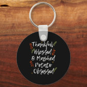 Thankful Blessed Mashed Tato Obsessed Thanksgiving Sleutelhanger (Voorkant)