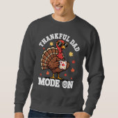 Thankful Dad Mode On • Funny Thanksgiving Turkey Trui (Voorkant)