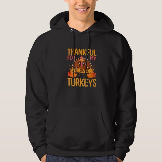 Thankful For My 1st Grade Turkeys Thanksgiving Tea Hoodie (Voorkant)