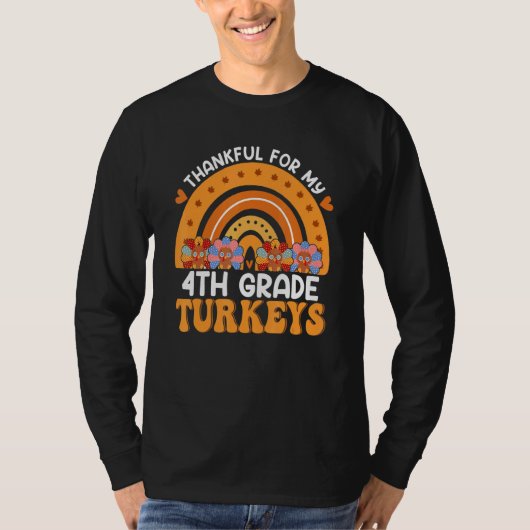 Thankful For My 4th Grade Turkeys Rainbow Teacher  T-shirt (Voorkant)