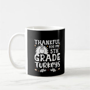 Thankful For My 5th Grade Turkeys Koffiemok