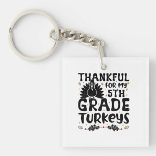 Thankful For My 5th Grade Turkeys Sleutelhanger