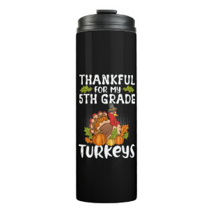 Thankful For My 5th Grade Turkeys Thermosbeker