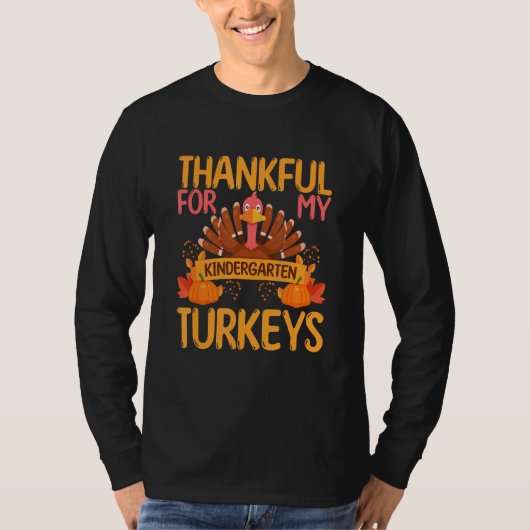 Thankful For My Kindergarten Turkeys Thanksgiving  T-shirt (Voorkant)