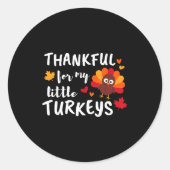 Thankful For My Little Turkeys Happy Thanksgiving  Ronde Sticker (Voorkant)