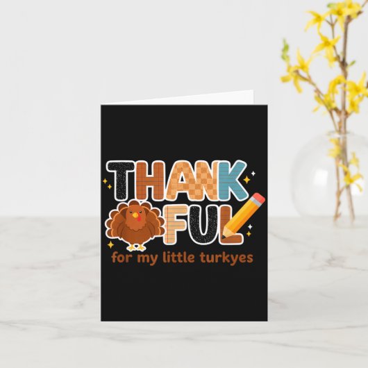 Thankful For My Little Turkeys Teacher Thanksgivin Kaart (Gele Bloem)