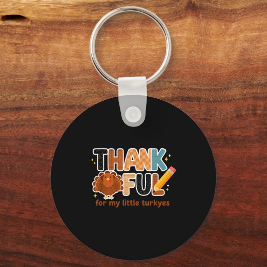 Thankful For My Little Turkeys Teacher Thanksgivin Sleutelhanger (Voorkant)