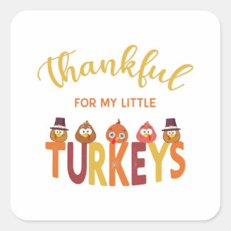 Thankful for my little turkeys  vierkante sticker