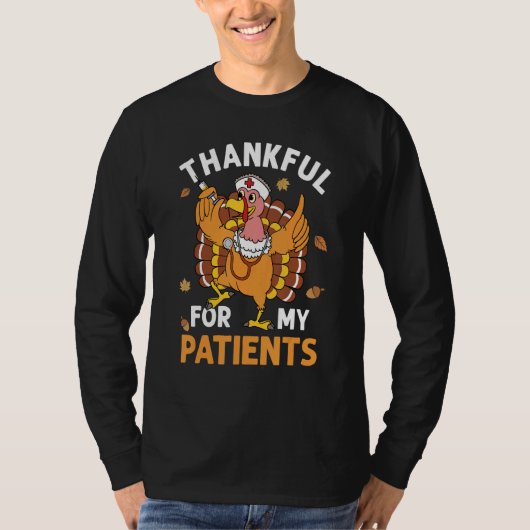 Thankful For My Patients Turkey Autumn Thanksgivin T-shirt (Voorkant)