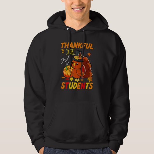 Thankful For My Students  Thanksgiving Teacher Cos Hoodie (Voorkant)