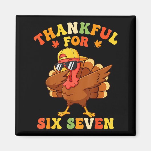 Thankful For Six Seven 6 7 Meme Thanksgiving Turke Magneet (Voorkant)