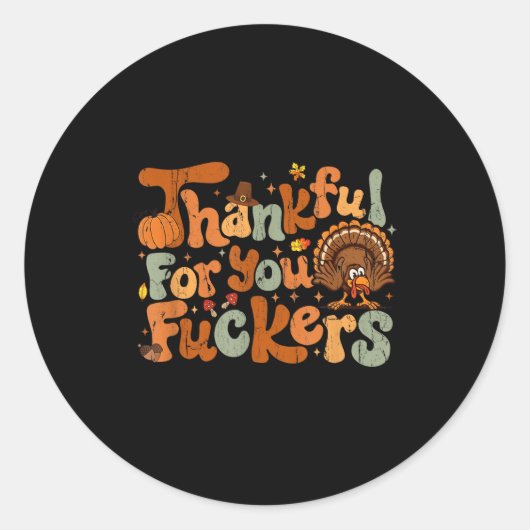 Thankful For You Forers, Funny Thanksgiving  Ronde Sticker (Voorkant)