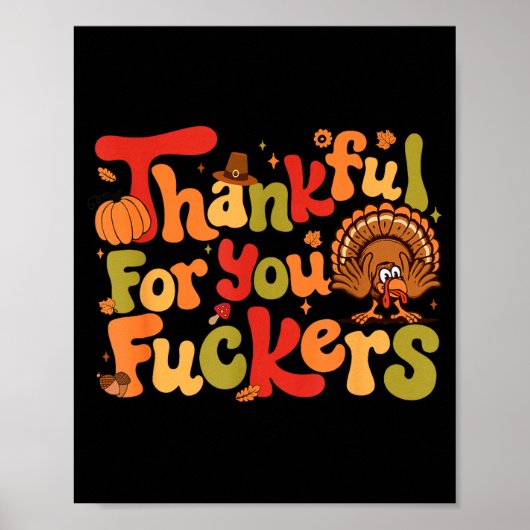 Thankful For You Forers Funny Thanksgiving Turkey Poster (Voorkant)