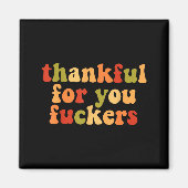 Thankful For You Forers  Magneet (Voorkant)