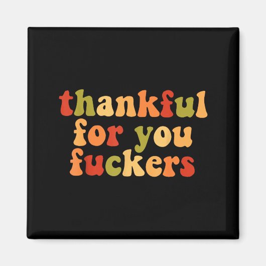 Thankful For You Forers  Magneet (Voorkant)