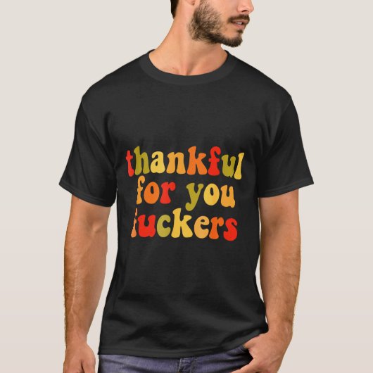Thankful For You Forers Thanksgiving Happy Turkey  T-shirt (Voorkant)