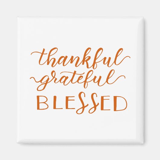 Thankful Grateful Blessed Magnet (Voorkant)