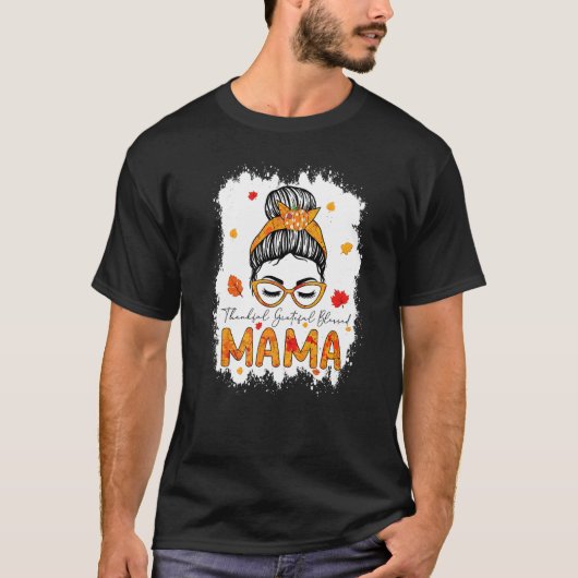 Thankful Grateful Blessed Mama Pumpkins Messy Bun  T-shirt (Voorkant)